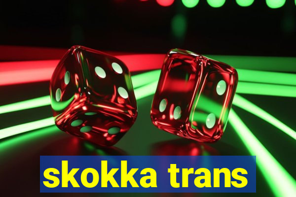 skokka trans